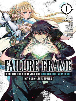 cover image of Failure Frame: I Became the Strongest and Annihilated Everything With Low-Level Spells, Volume 1